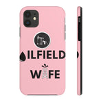 Oilfield Wife Tough Phone Case (Light Pink)