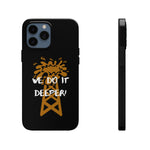 We Do It Deeper Tough Phone Case (Black)