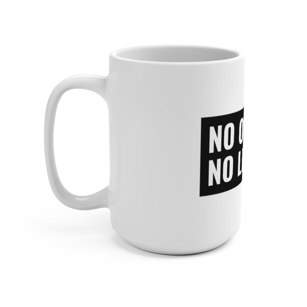 No Oilfield, No Life 15oz Mug