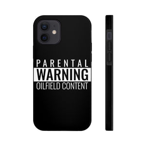 Parental Warning Oilfield Content Tough Phone Case (Black)