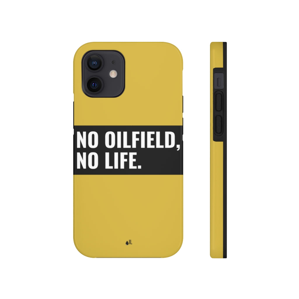 No Oilfield, No Life Tough Phone Case (Metallic Gold)