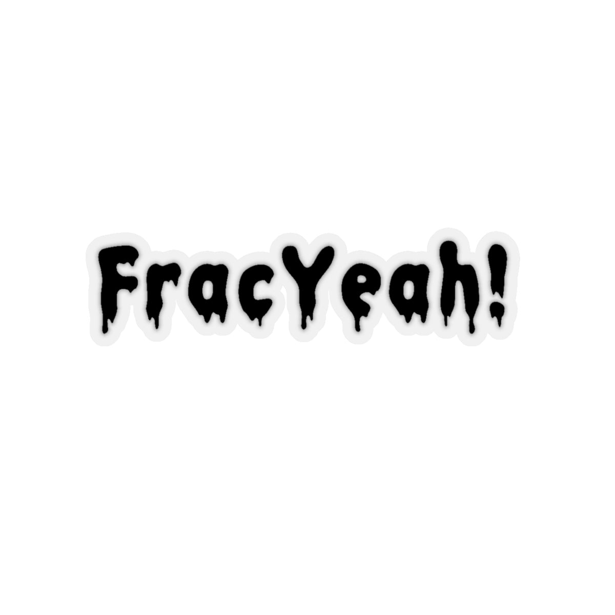 Frac Yeah! Sticker