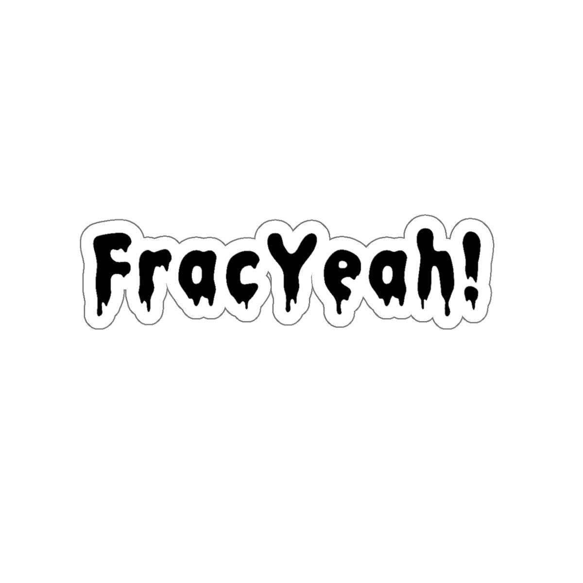 Frac Yeah! Sticker