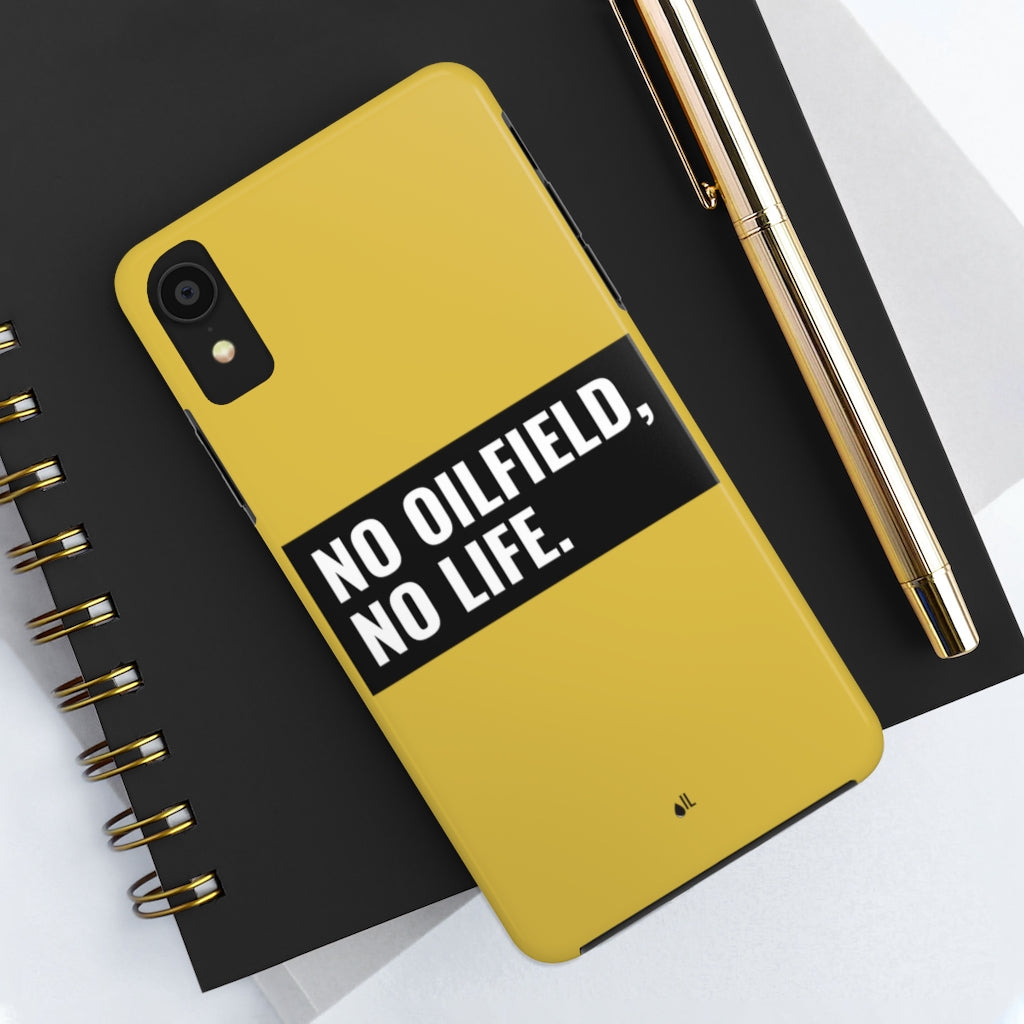 No Oilfield, No Life Tough Phone Case (Metallic Gold)