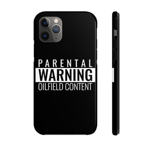 Parental Warning Oilfield Content Tough Phone Case (Black)