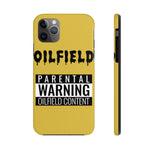 Parental Warning Oilfield Content Tough Phone Case (Golden)