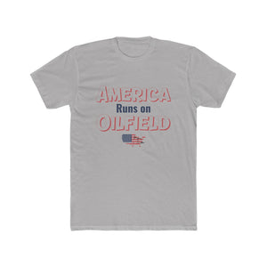 America Runs On Oilfield Man's Tee