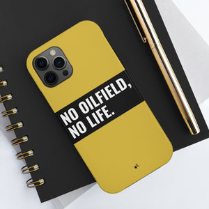 No Oilfield, No Life Tough Phone Case (Metallic Gold)