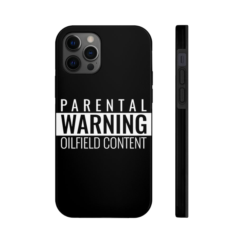 Parental Warning Oilfield Content Tough Phone Case (Black)