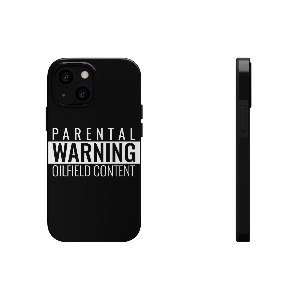 Parental Warning Oilfield Content Tough Phone Case (Black)