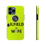 Oilfield Wife Tough Phone Case (Neon Green)