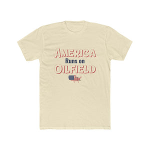 America Runs On Oilfield Man's Tee