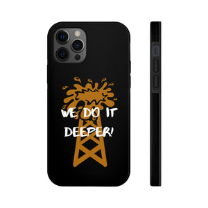 We Do It Deeper Tough Phone Case (Black)