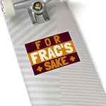 For Frac's Sake Sticker