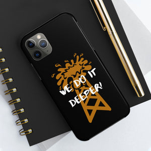 We Do It Deeper Tough Phone Case (Black)