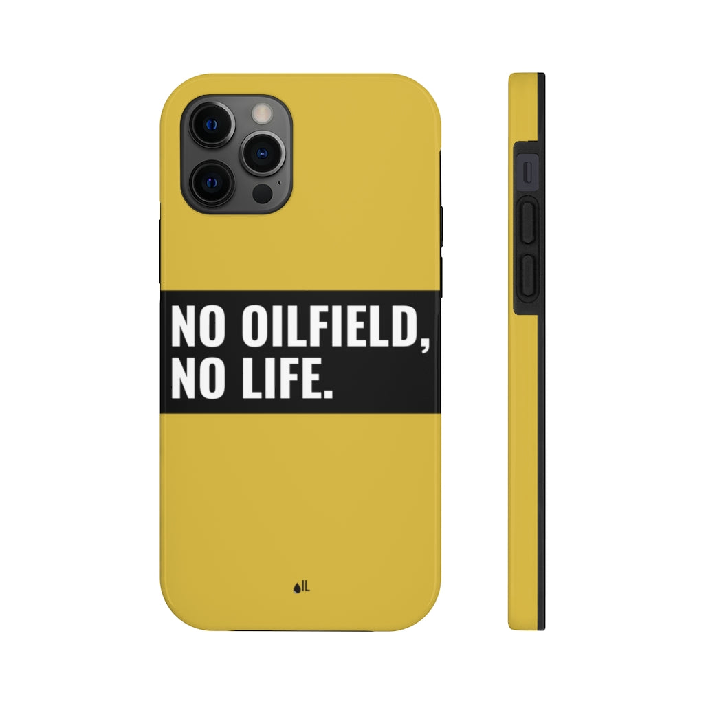 No Oilfield, No Life Tough Phone Case (Metallic Gold)