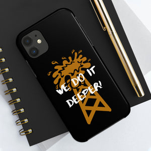 We Do It Deeper Tough Phone Case (Black)