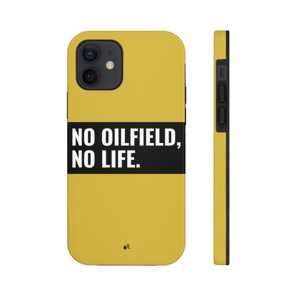 No Oilfield, No Life Tough Phone Case (Metallic Gold)