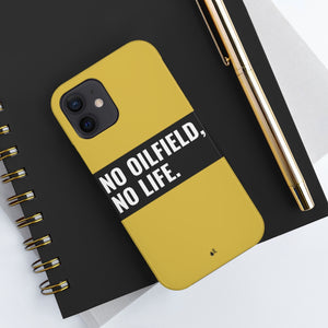 No Oilfield, No Life Tough Phone Case (Metallic Gold)