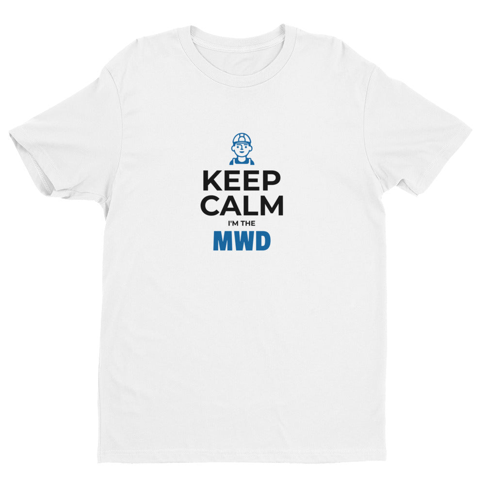 Keep Calm I'm The MWD Short-Sleeve Tee