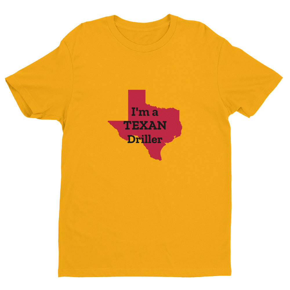 I'm a TEXAN Driller Short-Sleeve Tee