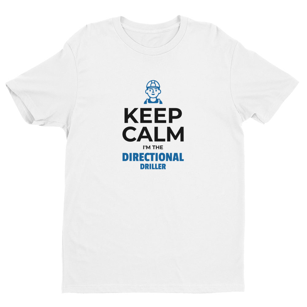 Keep Calm I'm The Directional Driller Short-Sleeve Tee