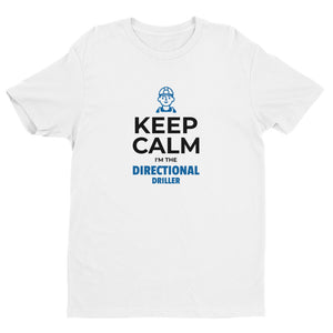 Keep Calm I'm The Directional Driller Short-Sleeve Tee