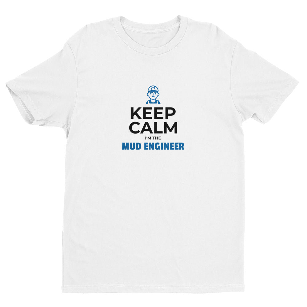 Keep Calm I'm The Mud Engineer Short-Sleeve Tee