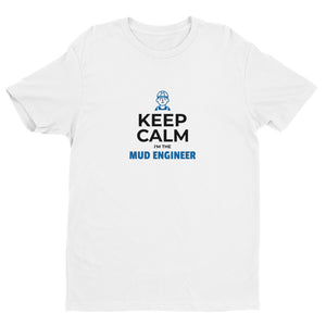 Keep Calm I'm The Mud Engineer Short-Sleeve Tee