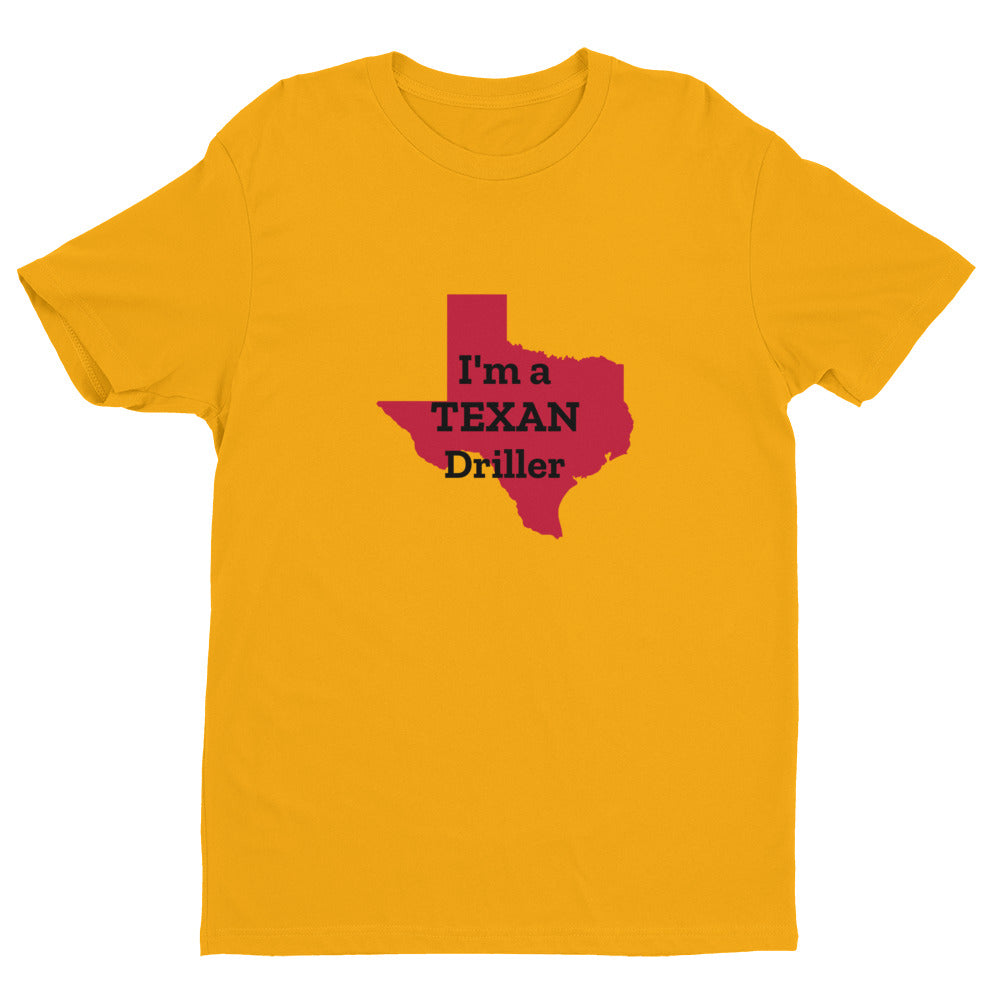 I'm a TEXAN Driller Short-Sleeve Tee