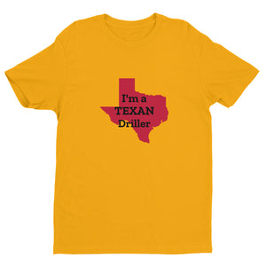 I'm a TEXAN Driller Short-Sleeve Tee