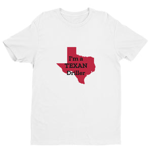 I'm a TEXAN Driller Short-Sleeve Tee