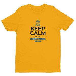 Keep Calm I'm The Directional Driller Short-Sleeve Tee