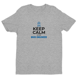 Keep Calm I'm The Mud Engineer Short-Sleeve Tee