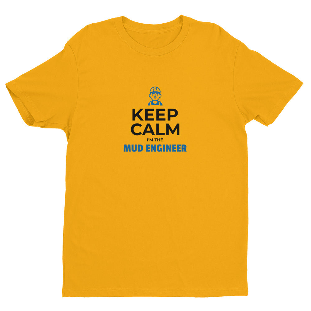 Keep Calm I'm The Mud Engineer Short-Sleeve Tee